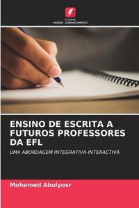 Ensino de Escrita a Futuros Professores Da Efl