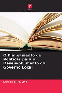 O Planeamento de Políticas para o Desenvolvimento do Governo Local