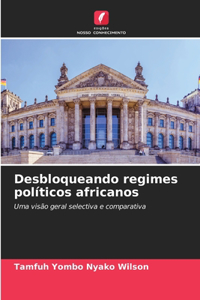 Desbloqueando regimes políticos africanos