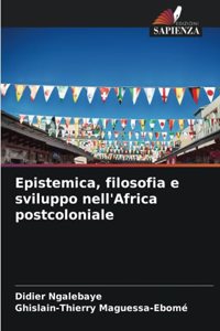 Epistemica, filosofia e sviluppo nell'Africa postcoloniale
