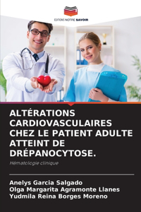 Altérations Cardiovasculaires Chez Le Patient Adulte Atteint de Drépanocytose.