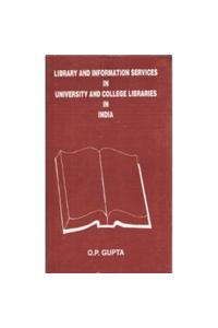 Library And Information Services In University & College Libraries In India