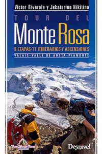 Tour del Monte Rosa. Valais, Valle de Aosta, Piamonte: 9 etapas. 11 itinerarios y ascensiones