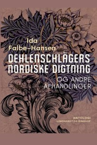 Oehlenschlägers nordiske digtning og andre afhandlinger