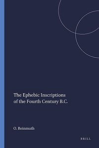 Ephebic Inscriptions of the Fourth Century B.C.