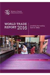 World Trade Report 2016: SME Participation in International Trade