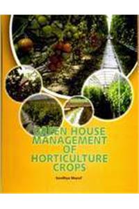 Green House Management of Horticulture Crops