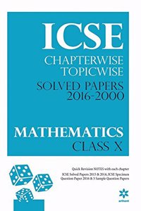 ICSE Chapterwise-Topicwise Solved Papers 2016-2000 MATHEMATICS Class 10th
