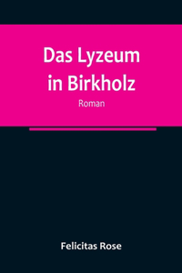 Das Lyzeum in Birkholz