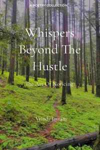 Whispers Beyond The Hustle - The art of noticing