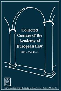 Collected Courses of the Academy of European Law / Recueil Des Cours de L' Académie de Droit Européen