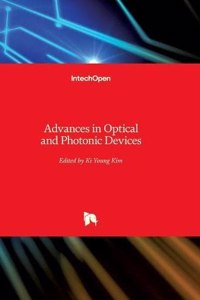 Advances in Optical and Photonic Devices