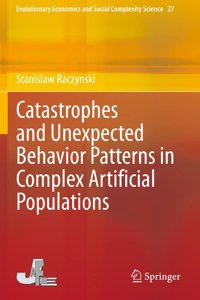 Catastrophes and Unexpected Behavior Patterns in Complex Artificial Populations