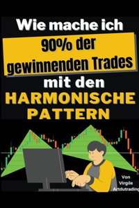 Wie mache ich 90% der gewonnenen Trades mit den harmonische pattern