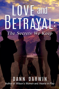 Love and Betrayal: The Secrets We Keep