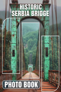 Historic Serbia Bridge Photo Book