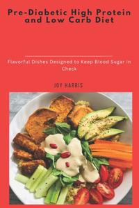Pre-Diabetic High Protein and Low Carb Diet