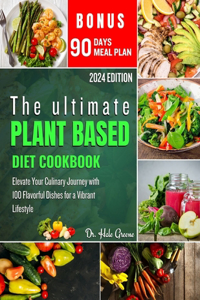 ultimate plant based diet cookbook 2024