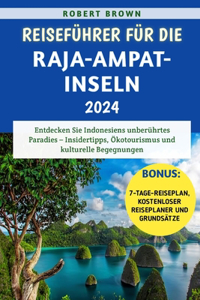 Reiseführer für die Raja-Ampat-Inseln 2024