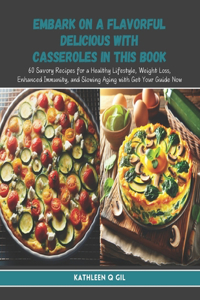 Embark on a Flavorful Delicious with Casseroles in this Book