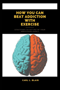 How You can beat Addiction with Exercise