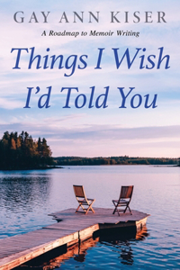 Things I Wish I'd Told You