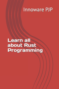 Learn all about Rust Programming