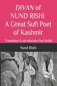 DIVAN of NUND RISHI A Great Sufi Poet of Kashmir