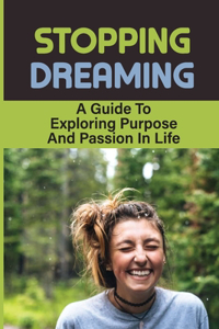 Stopping Dreaming
