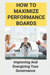 How To Maximize Performance Boards