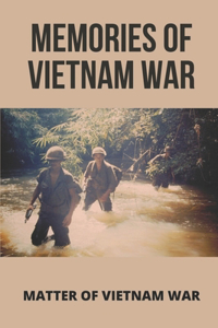 Memories Of Vietnam War