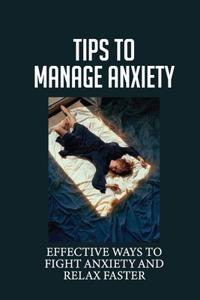 Tips To Manage Anxiety
