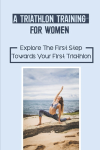 Triathlon Training For Women