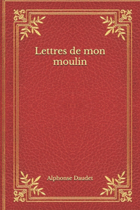 Lettres de mon moulin