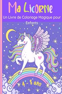 Ma Licorne - Un Livre de Coloriage Magique pour Enfants