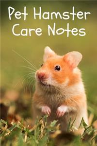 Pet Hamster Care Notes