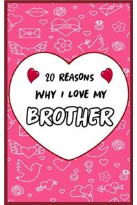20 Reasons Why I Love My Brother
