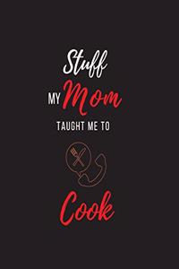 Stuff My Mom Taught Me to Cook