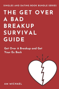 Get Over A Bad Breakup Survival Guide