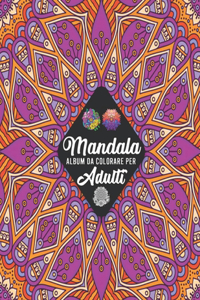 Mandala - Album da colorare per adulti