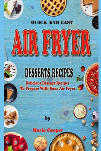 Quick And Easy Air Fryer Desserts Recipes