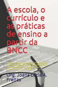 escola, o currículo e as práticas de ensino a partir da BNCC