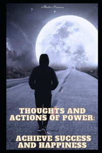 Thoughts and Actions of Power