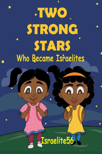 Two Strong Stars Who Became Israelites