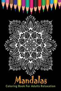 Mandalas Coloring Book For Adults Relaxation