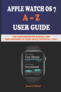 Apple Watch OS 7 a - Z User Guide