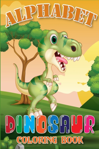 Alphabet Dinosaur Coloring Book: Alphabet Dinosaur Coloring Book for Boys, Girls, Toddlers, Realistic Dinosaur Designs (Dinosaur Activity Book)