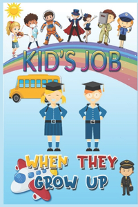 Kid's Job When They Grow Up