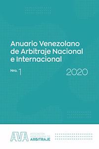 Anuario Venezolano de Arbitraje Nacional e Internacional - Nro. 1 - 2020