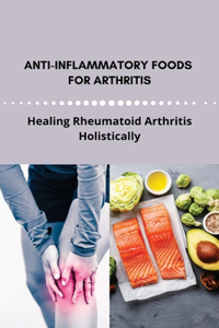 Anti-Inflammatory Foods For Arthritis